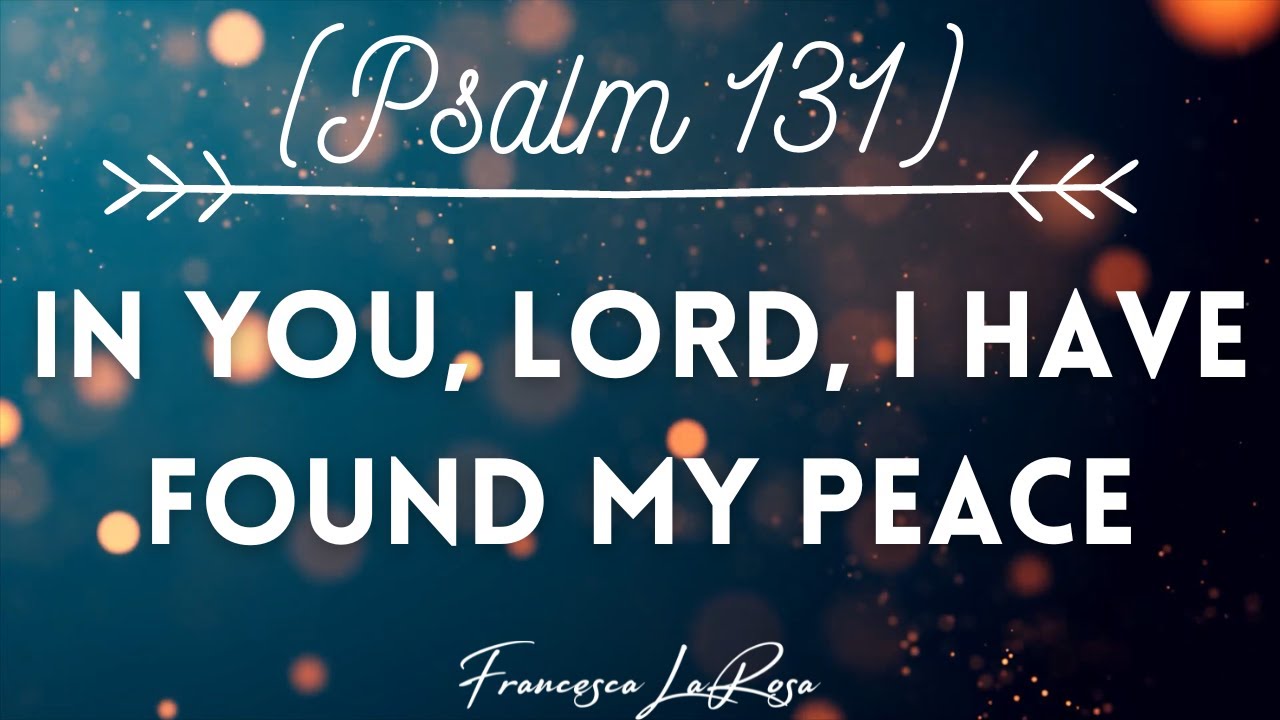 Psalm 131 - In You, Lord, I Have Found My Peace - Francesca LaRosa (Lyric Video)