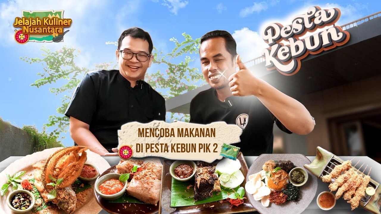 Lord Adi Jelajah Kuliner Nusantara - Menu Indonesia paling mewah di Resto Pesta Kebun PIK 2