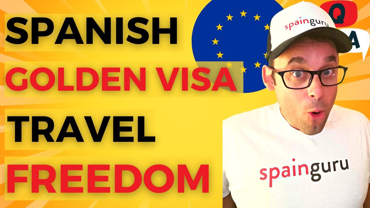 Spain Golden Visa: Travel Freedom Explored!