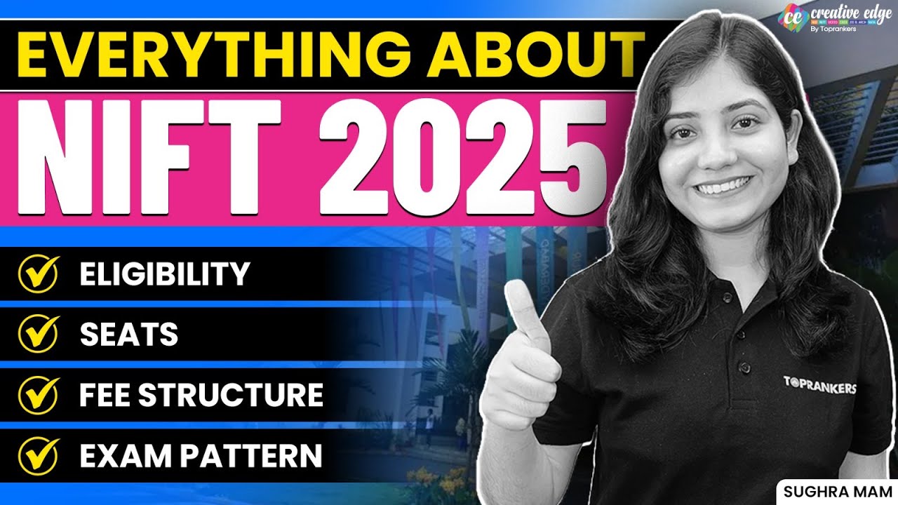 Everything About NIFT 2025 Exam | Eligibility, Seats & Fee Structure | All about NIFT 2025
