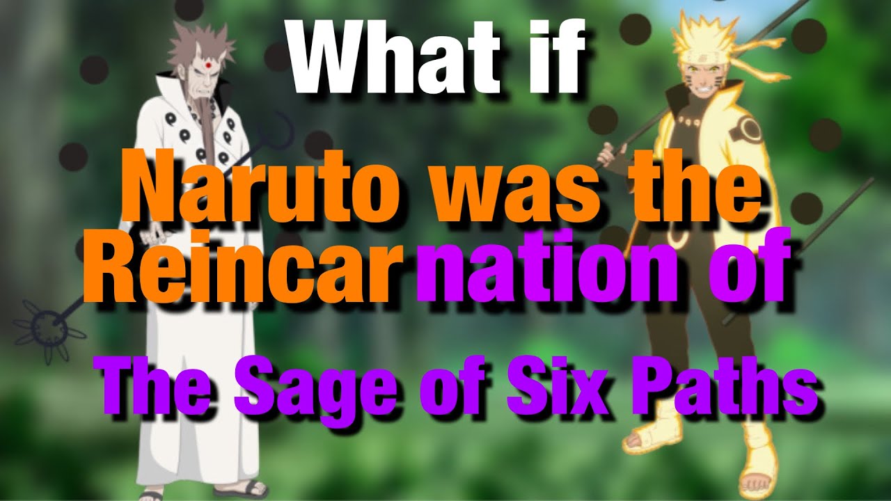 What if Naruto was The Reincarnation of The Sage of Six Paths Part 1