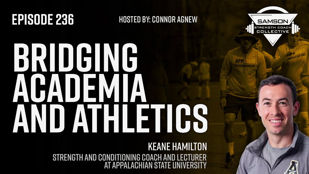 Bridging Academia and Athletics with Keane Hamilton | Samson Strength Coach Collective