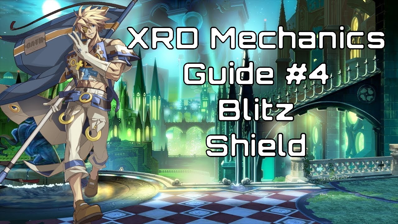 Guilty Gear XRD Rev2 System Mechanics Primer, Part 4: Blitz Shield