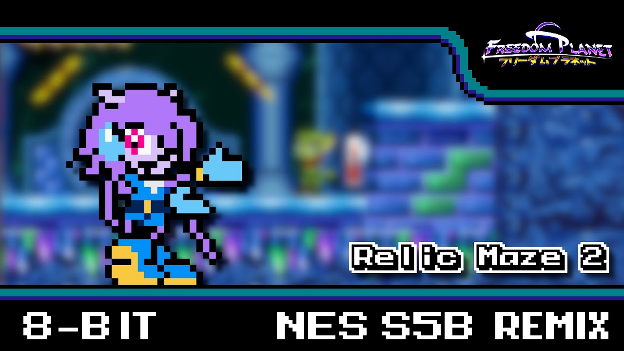 [8-Bit;S5B]Relic Maze 2 - Freedom Planet