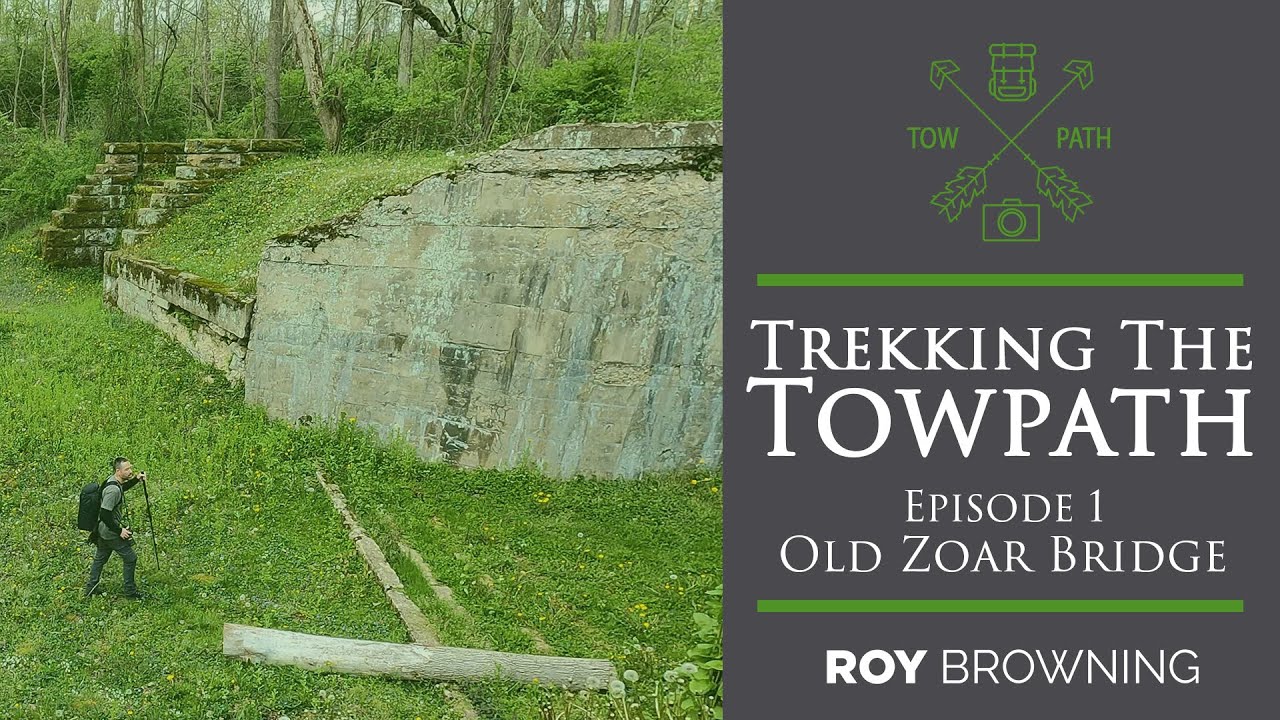 Trekking The Towpath: EP1 - Zoar Bridge