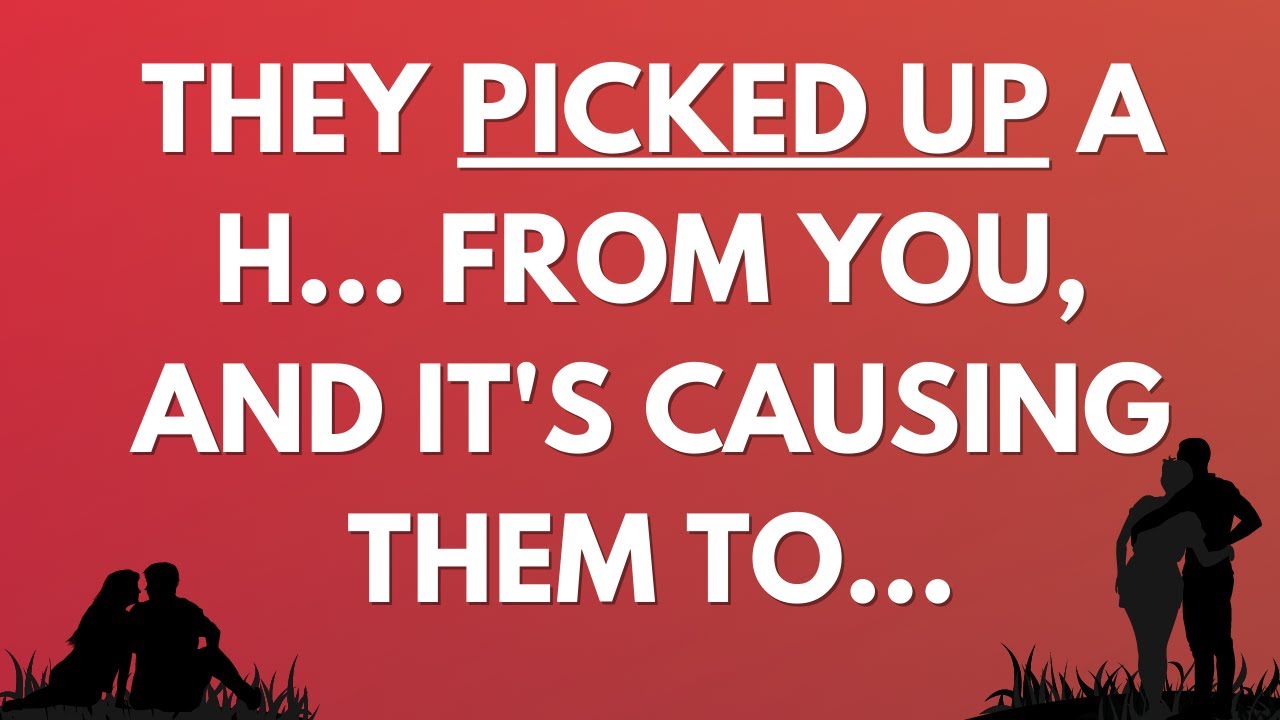 💌 They picked up a h... from you, and it's causing them to...