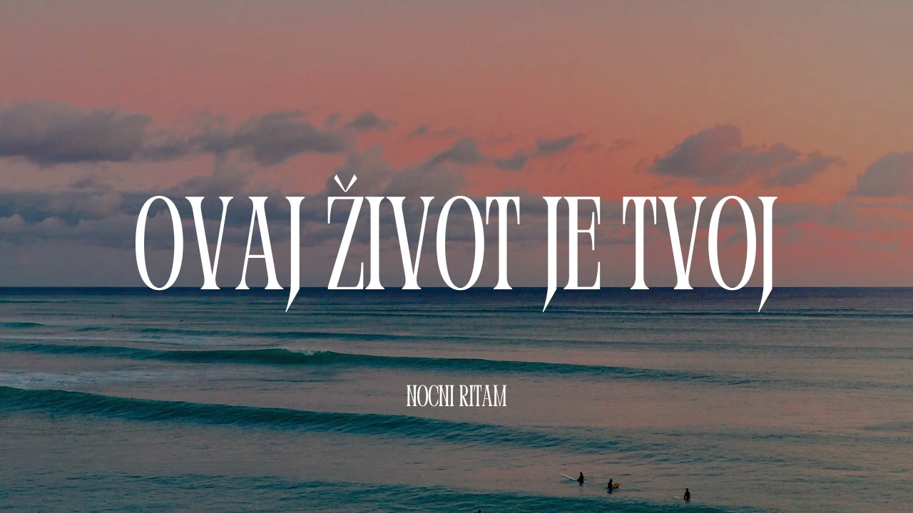 Noćni Ritam &ndash; Ovaj život je tvoj