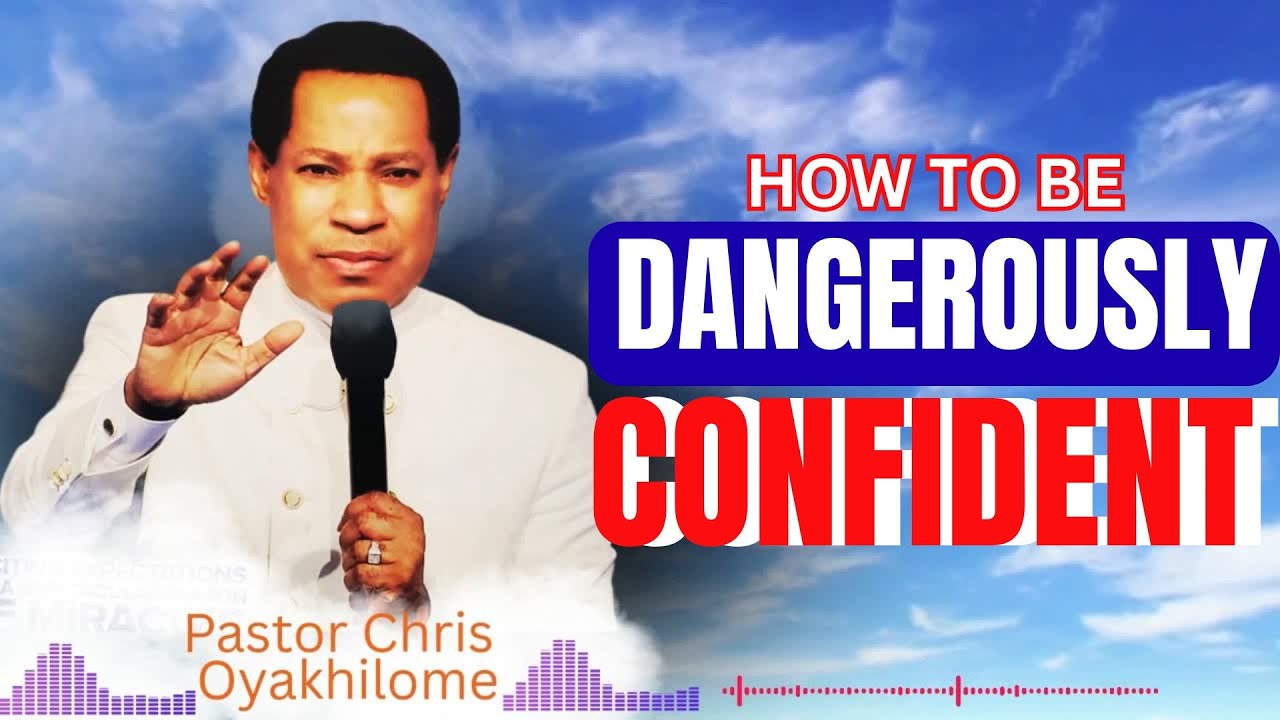 HOW TO BE DANGEROUSLY CONFIDENT IN 2026 | FAITH SERMON | Pastor Chris Oyakhilome | In Bible Study