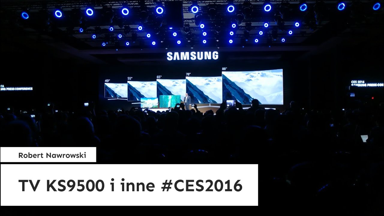 Samsung KS9500, przezroczyste ekrany i lodówka #CES2016 | Robert Nawrowski