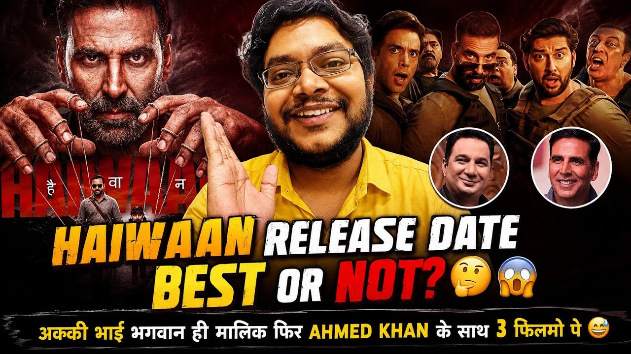 HAIWAAN RELEASE DATE GOOD? | AHMED KHAN CONFIRMED 3 FILMS WITH AKSHAY KUMAR | HAIWAAN TEASER UPDATE 