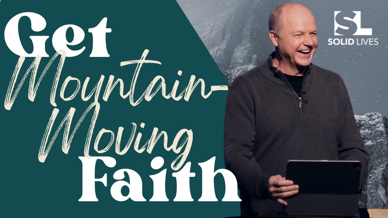Get Mountain-Moving Faith (Jerry Dirmann) | Mountain Moving Faith – Part 3