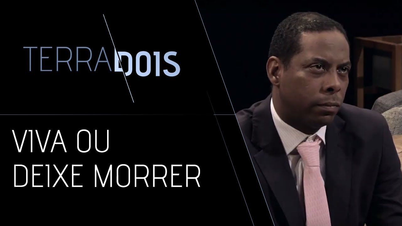 Viva ou deixe morrer | TERRADOIS