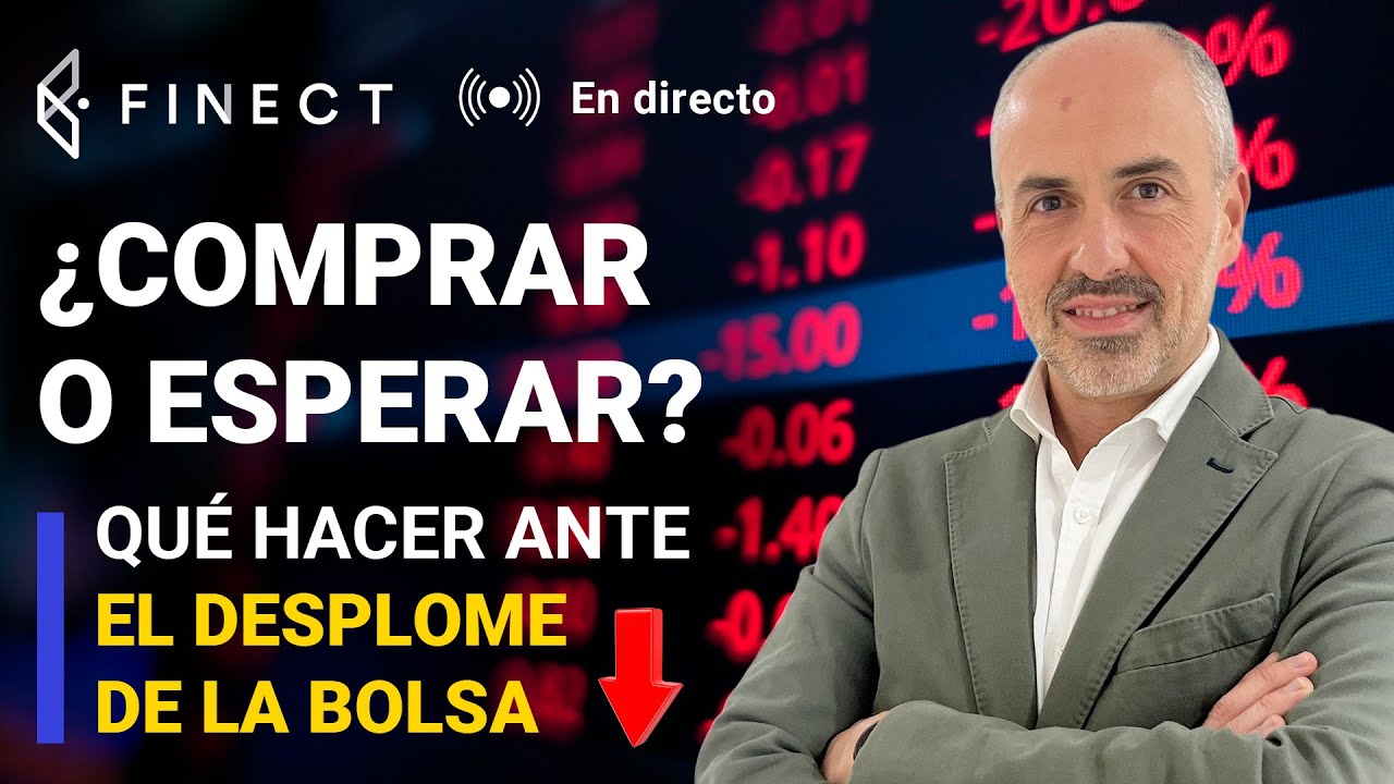 ¿Comprar o esperar? Qué hacer ante el DESPLOME de la BOLSA 🔴 Directo Finect