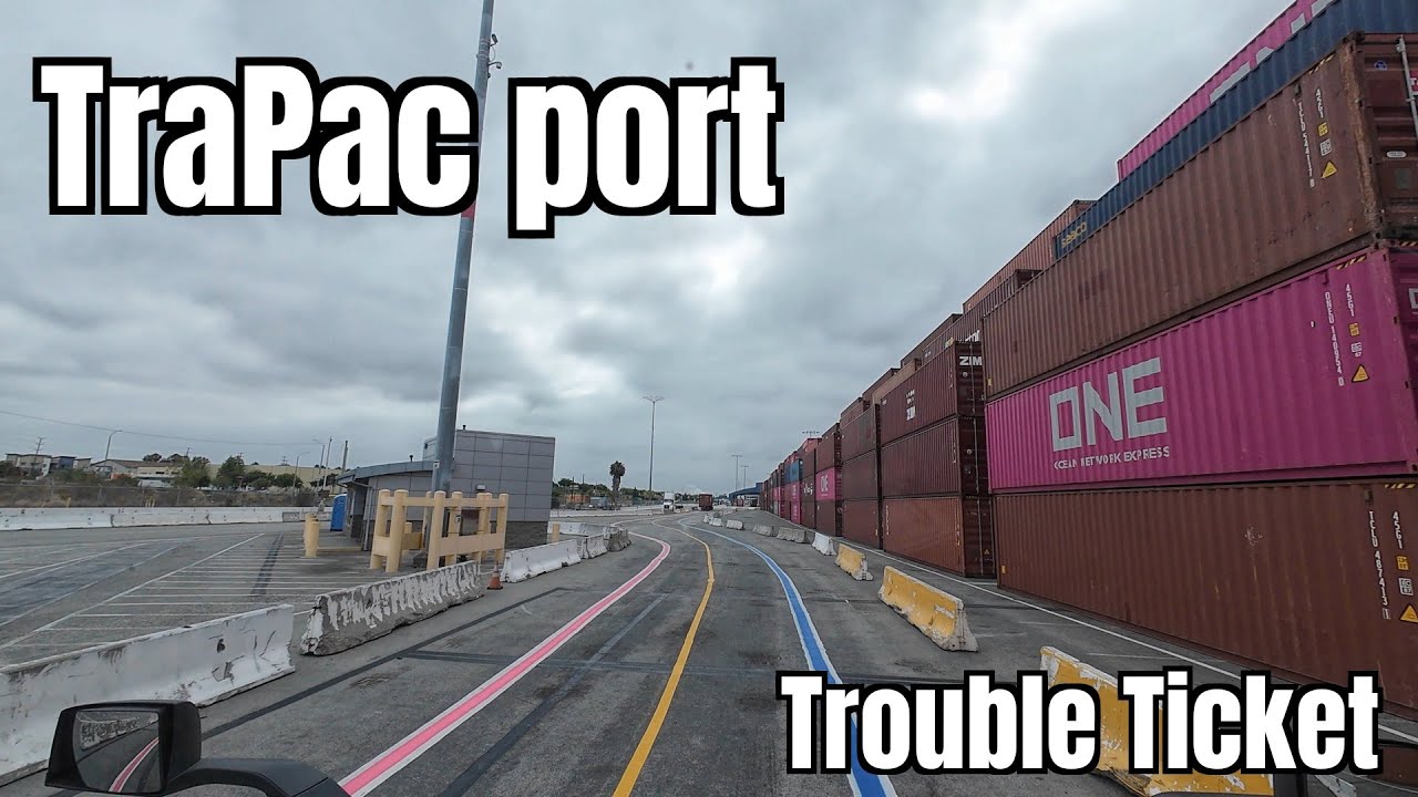 How to Drive in TraPac port, trouble ticket.