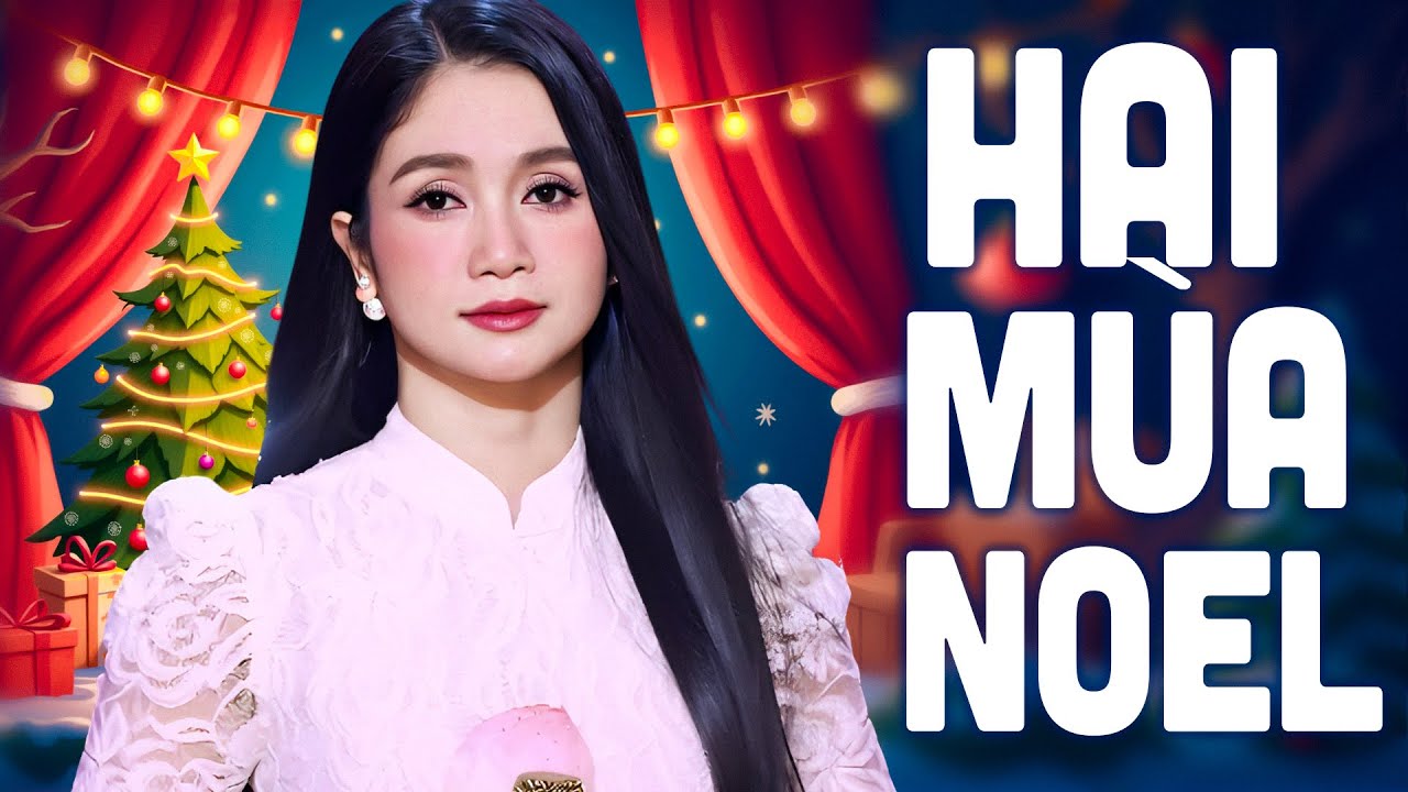 Liên Khúc GIÁNG SINH Hay Nhất 2025 - Hai Mùa Noel - Nhạc Noel PHƯƠNG ANH, PHƯƠNG Ý Hay Nhất