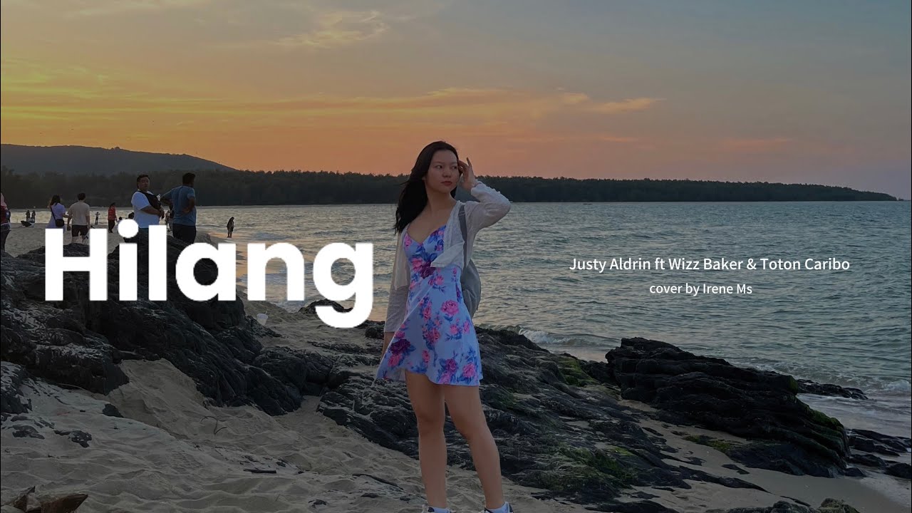 HILANG - Justy Aldrin ft Wizz Baker & Toton Caribo | cover by Irene Ms