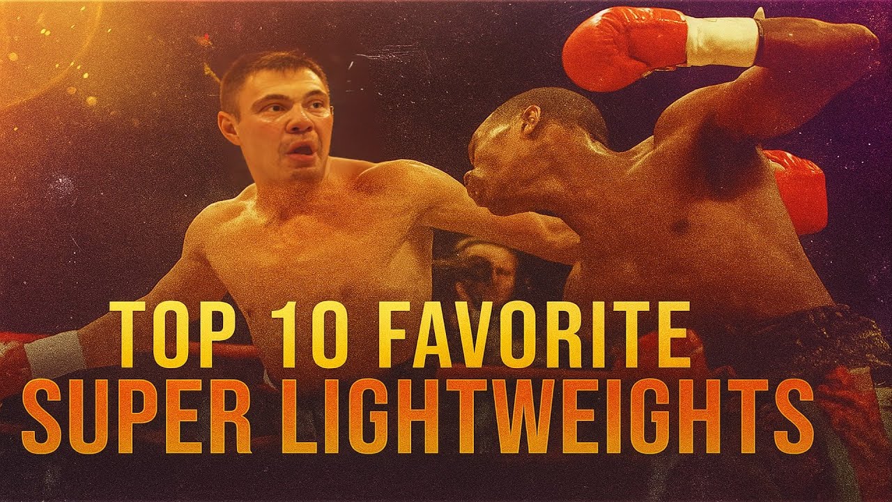 My Top 10 Favorite Super Lightweight Boxers of All Time