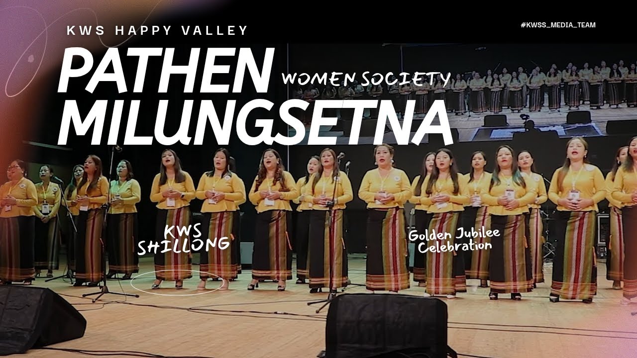 PATHEN MILUNGSET NA || WOMEN SOCIETY-KWS HAPPY VALLEY ||