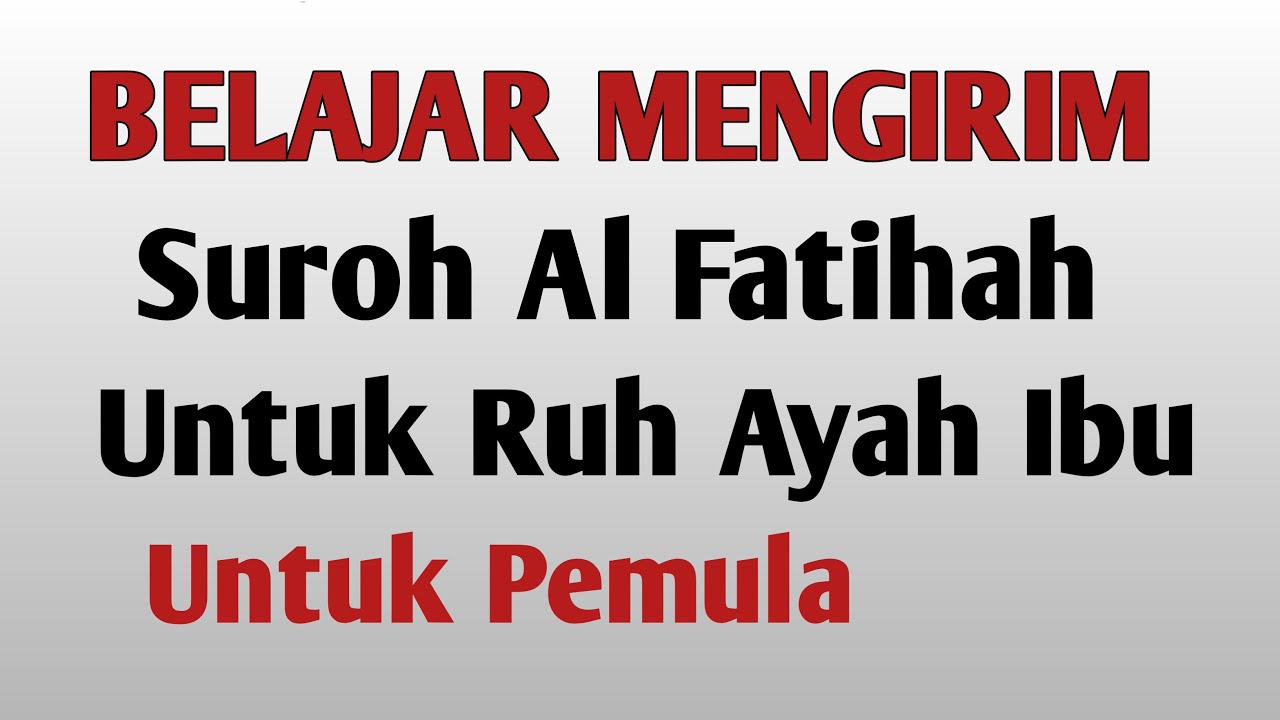 Cara Kirim Surah Al Fatihah - Untuk Arwah