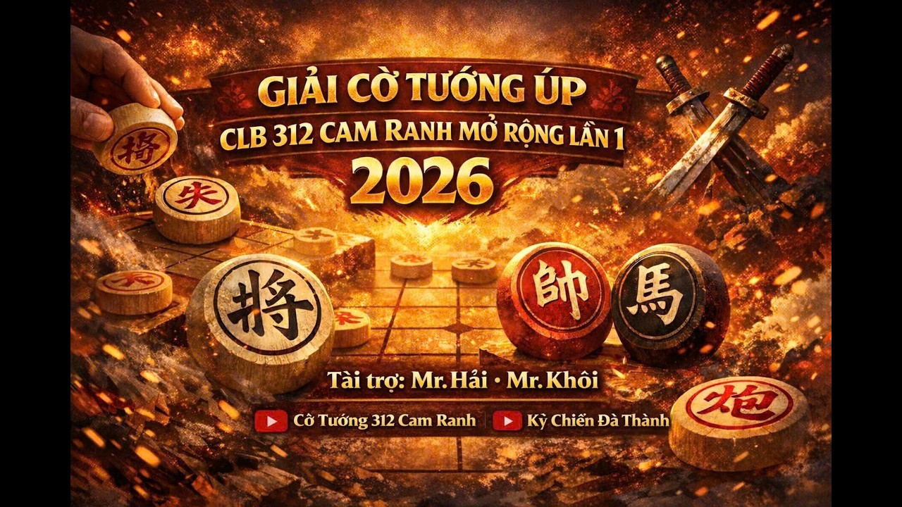 Giải Cờ Tướng Úp CLB 312 Cam Ranh...Chung Kết...Trần Hữu Bình vs Đặng Việt