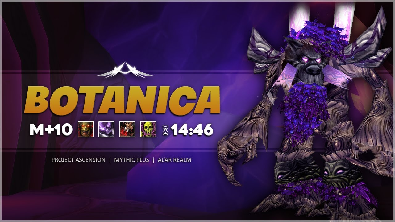 Project Ascension: Mythic + 10  Botanica - 14:46 - Blademaster POV