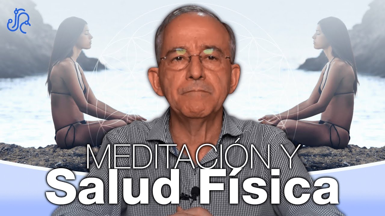 Meditación y Resultados En La SALUD FÍSICA Según La Ciencia - Oswaldo Restrepo RSC