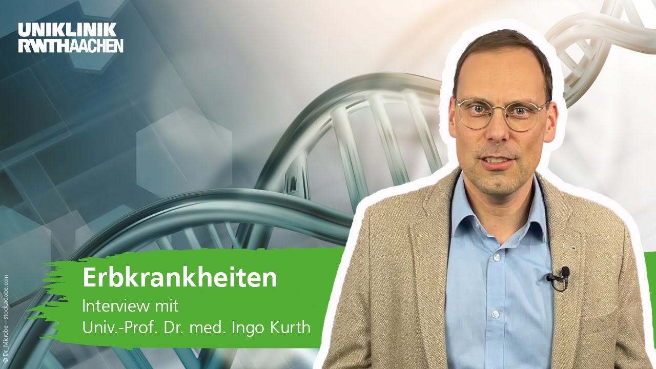 Erbkrankheiten und humangenetische Sprechstunde: Prof. Kurth beantwortet die wichtigsten Fragen