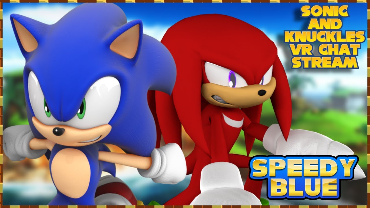 SONIC AND KNUCKLES VR CHAT LIVESTREAM #1