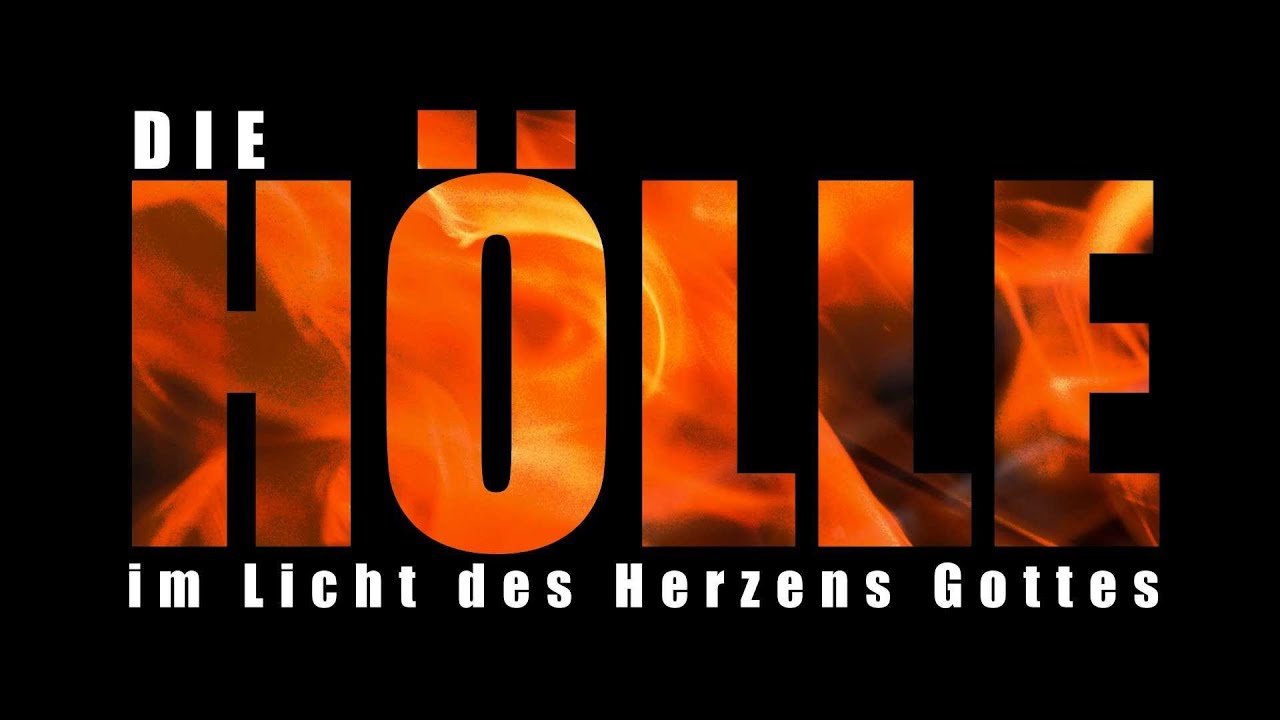 Die Hölle ... im Licht des Herzens Gottes