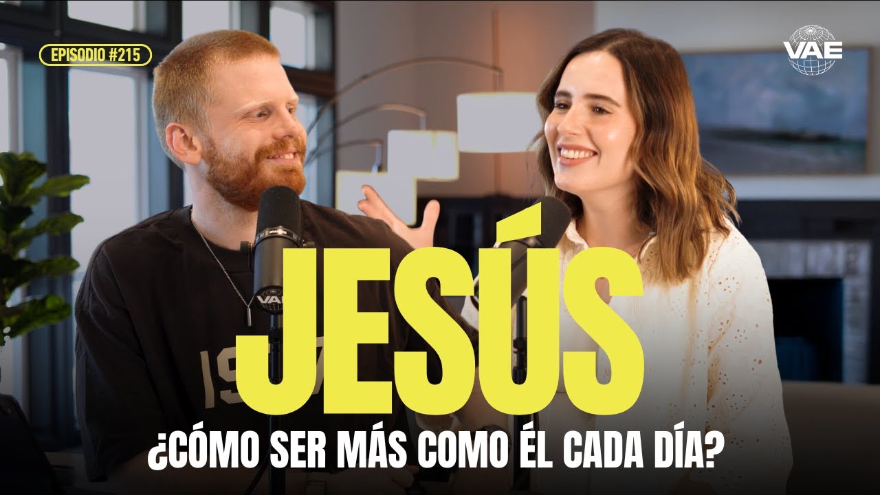 ¿Cómo ser cada día más como Jesús? | VAE Podcast