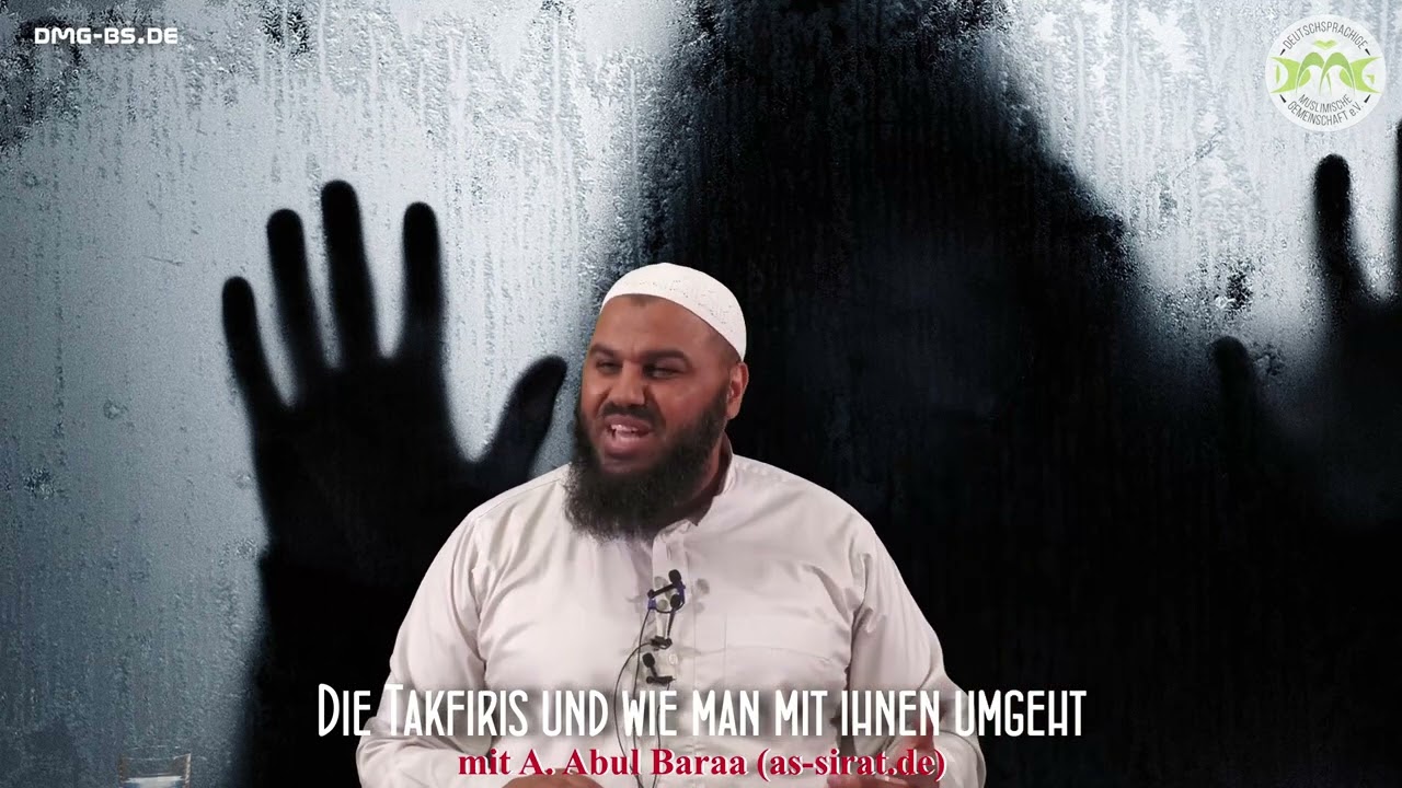 Ahmad ABul Baraa - UMGANG MIT TAKFIRIS
