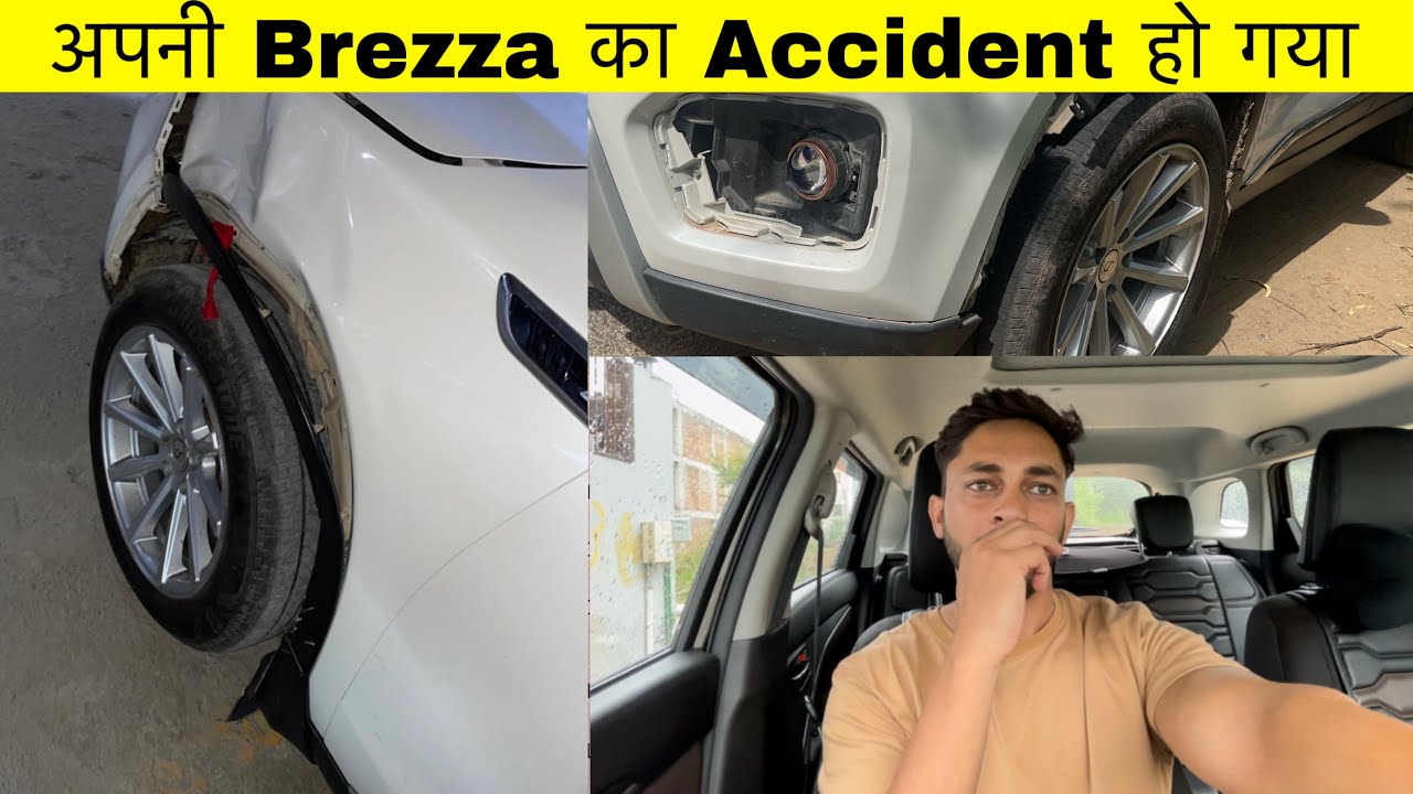 My Brezza Accident 😓 दिल टूट गया