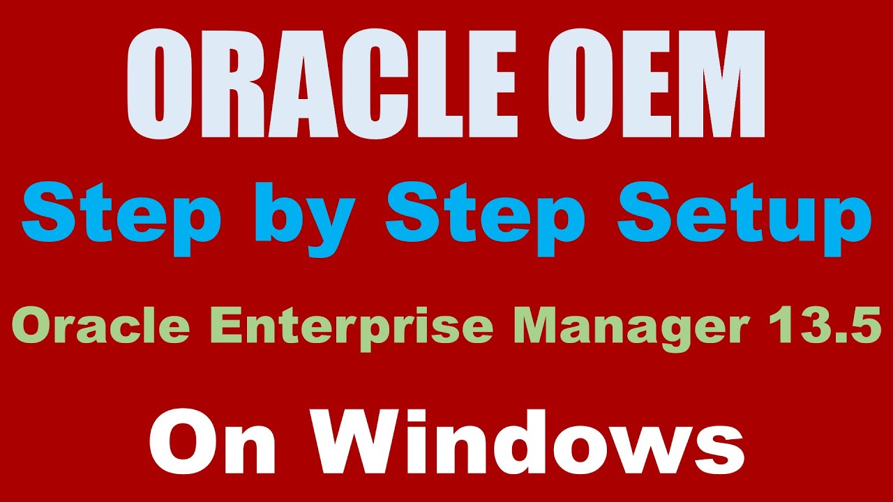 Oracle OEM 13.5 Installation on Windows Setup