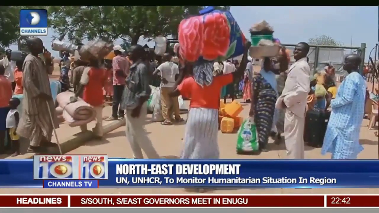 North East Development: UN, UNHCR, To Monitor Humanitarian Situation In Region