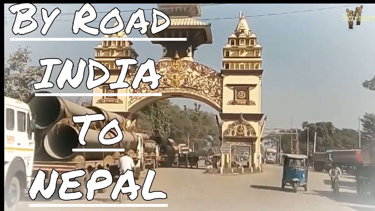 By Land India to Nepal tips for  traveller
