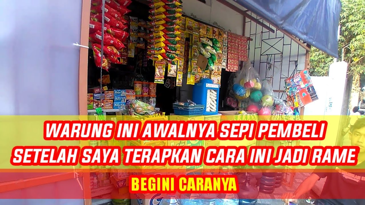 CARA MENGATASI WARUNG SEPI PEMBELI AGAR JADI RAME
