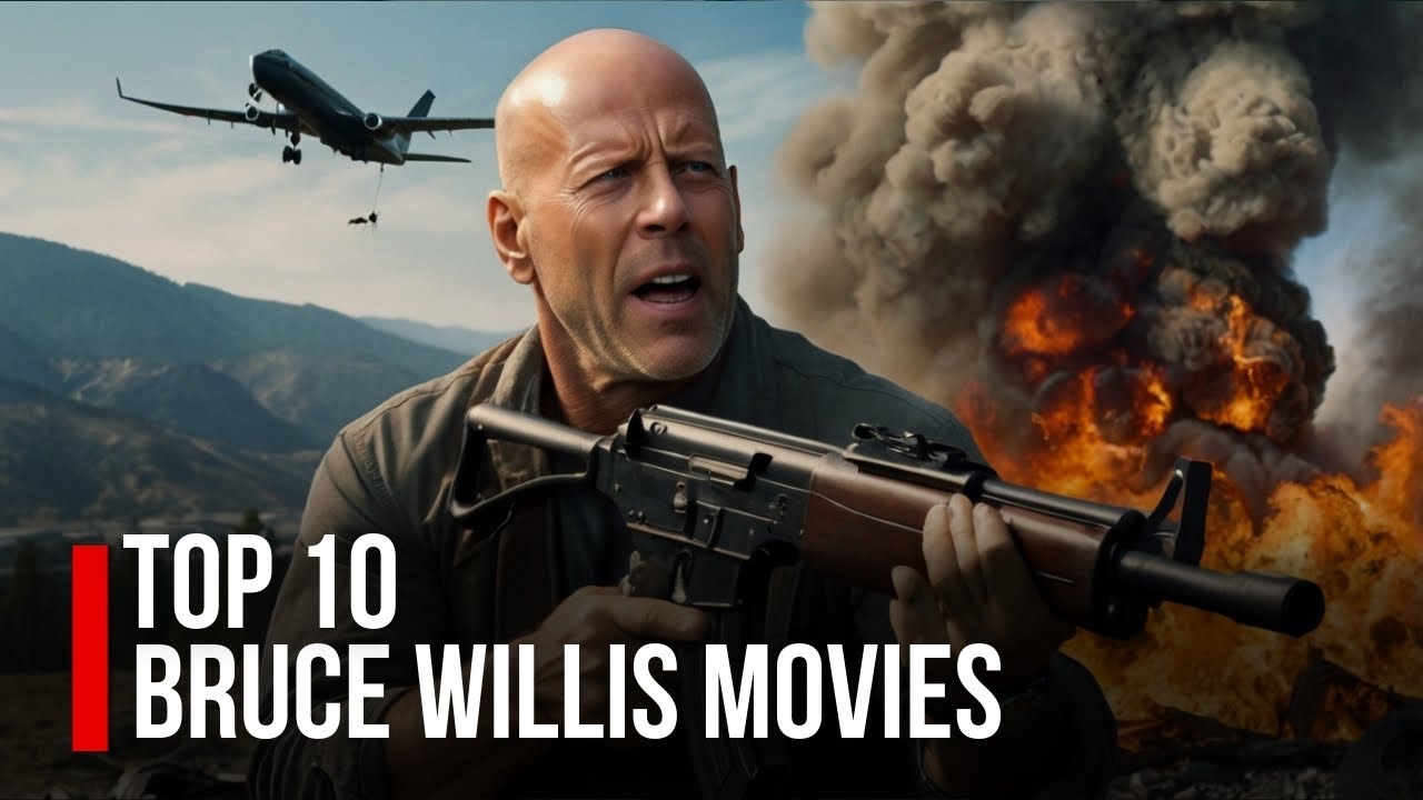 Top 10 Bruce Willis Movies of All Time