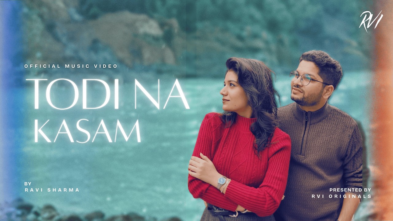 Todi Na Kasam – Official Music Video | Ravi Sharma | Valentine’s Special I RVioriginals
