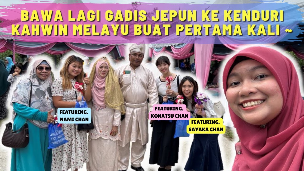 Bawa Gadis Jepun ke Kenduri Kahwin di Kampung for 1st Time | Malay Wedding Ceremony #136 (ENG SUB)