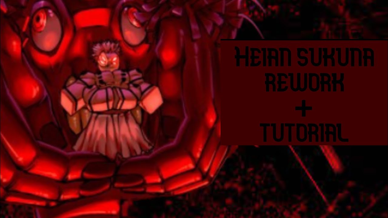 Heian Sukuna rework + tutorial