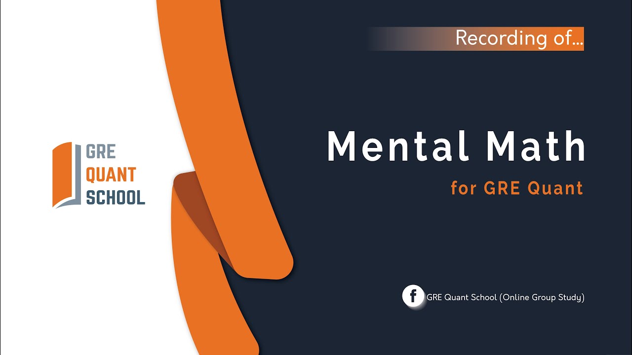 GRE Quant School- Mental Math for GRE Quant (Online Live Session)