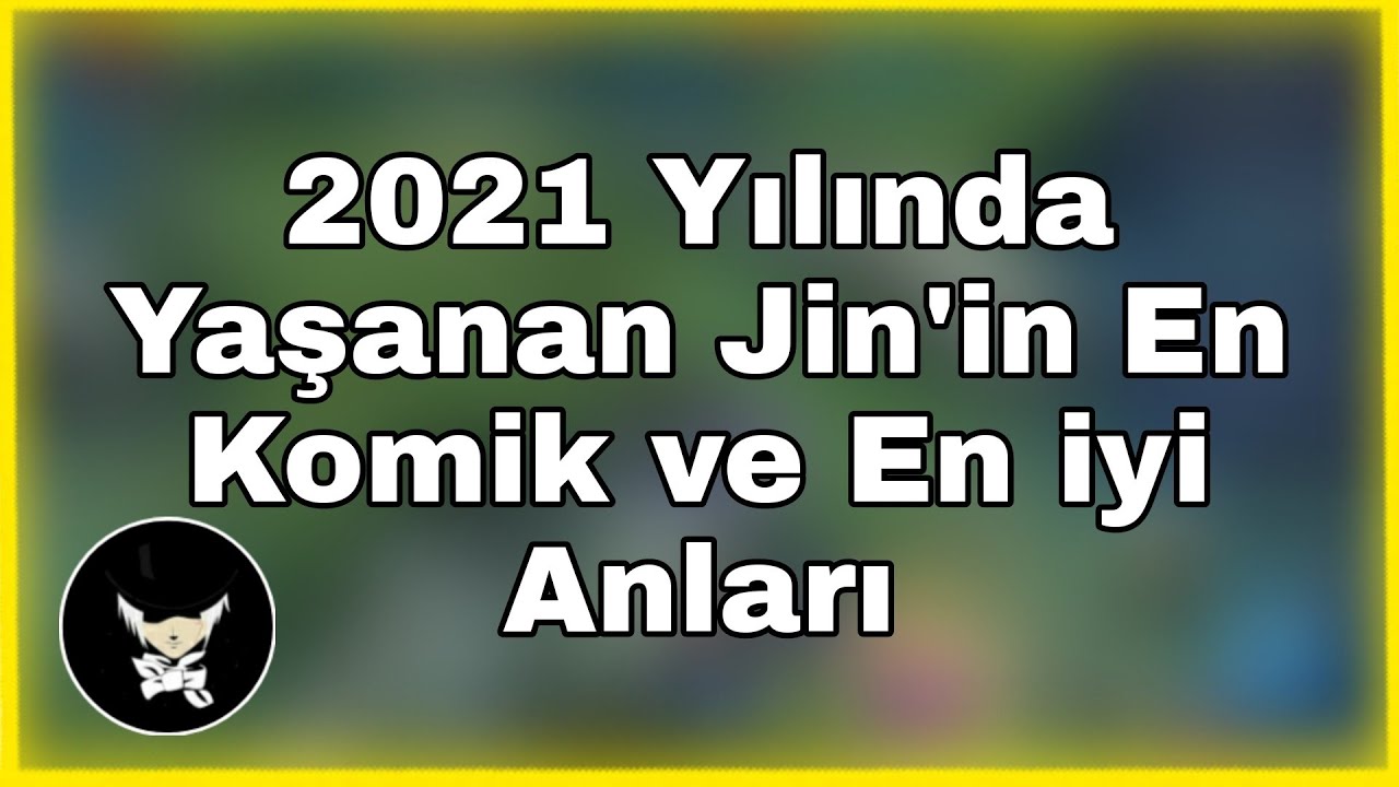 2021 Yılında Mlbb'de Jin'in Yaşadığı En Komik Anlar | Mlbb edit