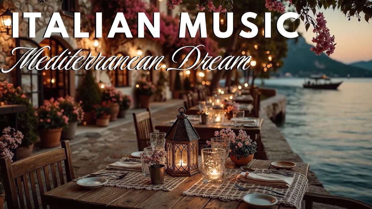 Italian Cafe Music ♫ Средиземноморский чиллаут для расслабляющей атмосферы итальянского кафе