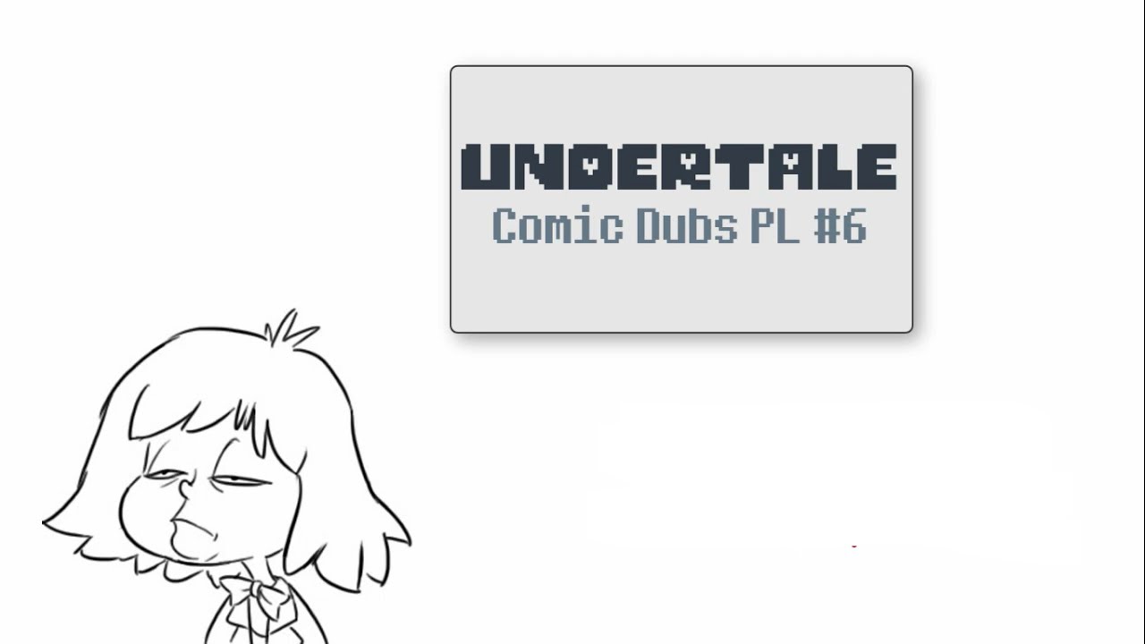 Undertale Comic Dubs #6 - Witamy w alternatywnych światach!