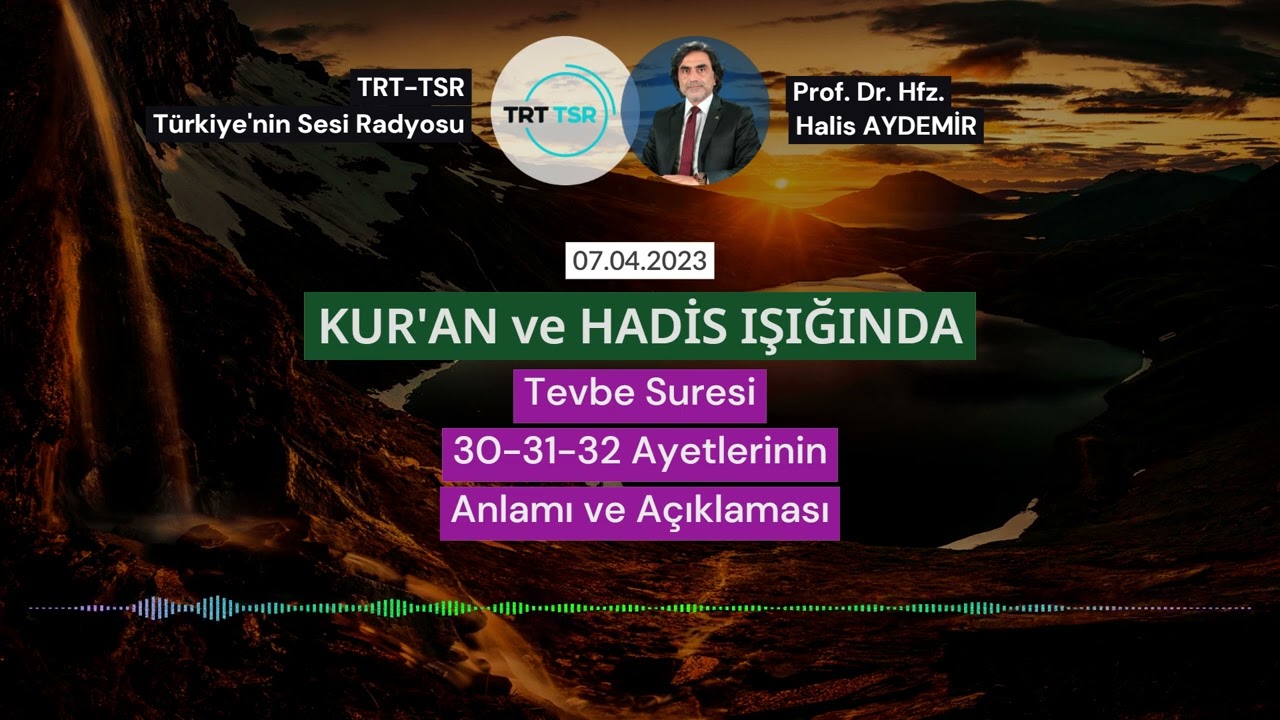 Tevbe Suresi 30-31-32. Ayetlerinin Anlamı ve Açıklaması | TRT TSR Günebakan Programı | 07.04.2023