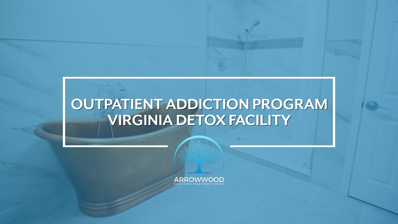 Outpatient Addiction Program - Virginia Detox Facility