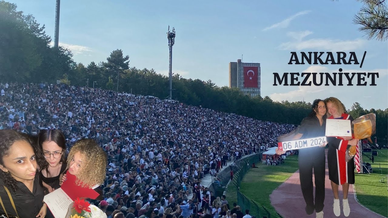 Ankara - bir de ODTÜ mezuniyet tabii