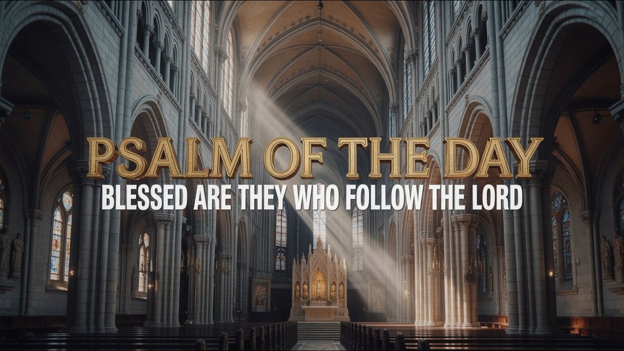 PSALM OF THE DAY - Psalm 119: Following the Law of the Lord