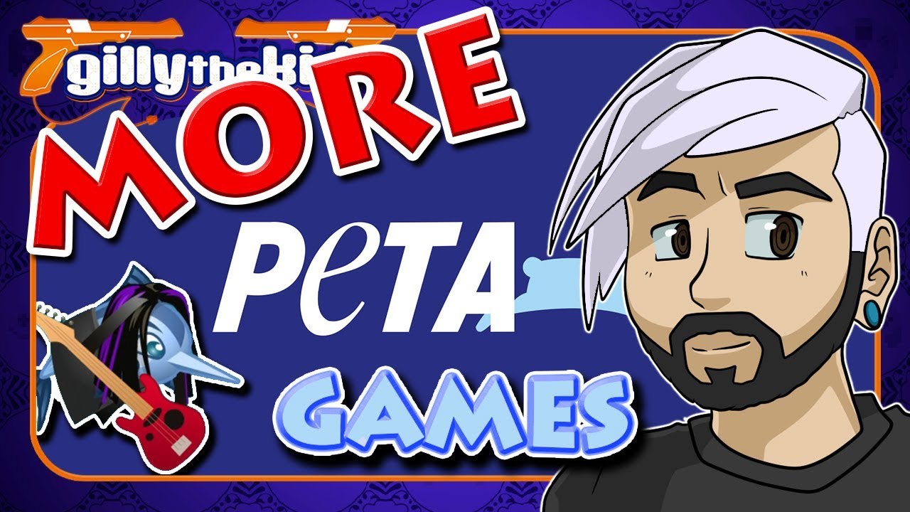 MORE PETA Games - gillythekid