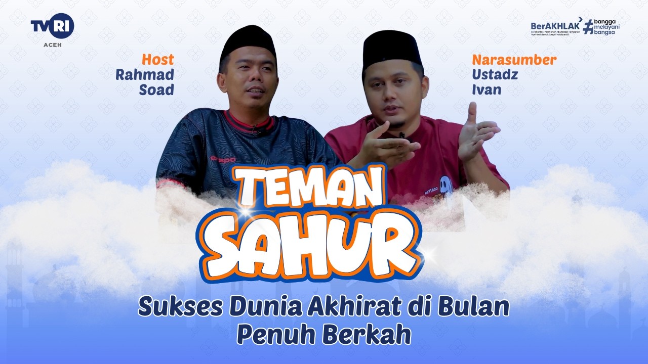 Sukses Dunia Akhirat di Bulan Penuh Berkah | Teman Sahur